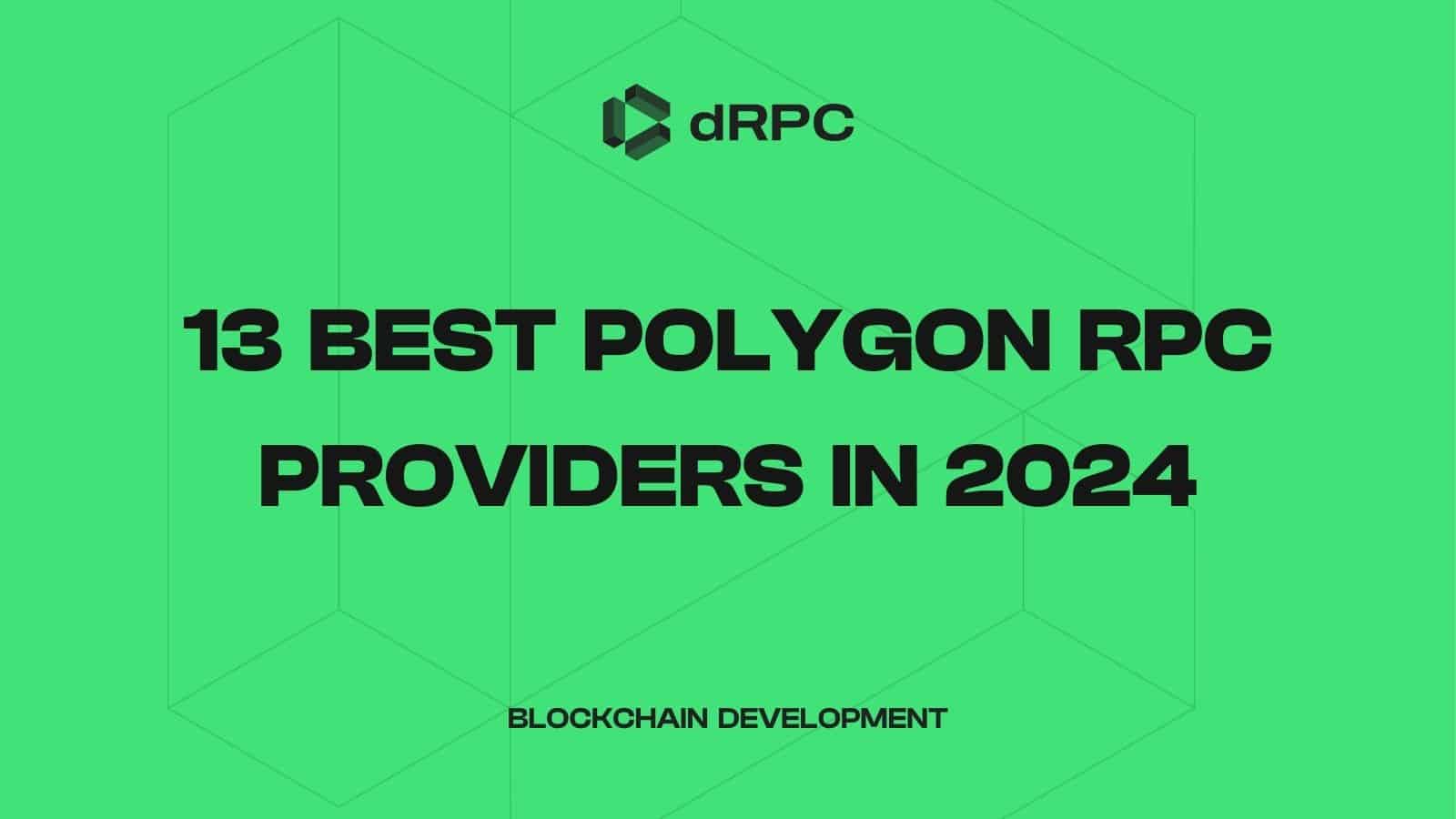 13 Best Polygon RPC Providers in 2024