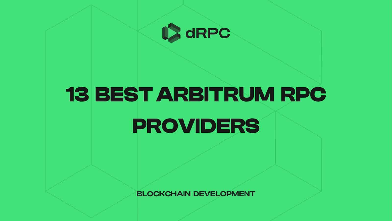 13 best Arbitrum RPC providers in 2024