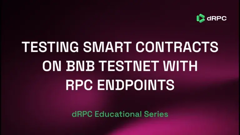 Testing Smart Contracts on BNB Testnet with RPC Endpoints