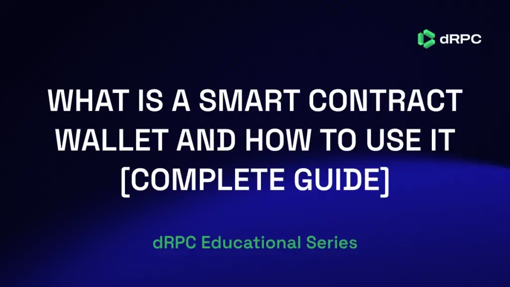 What Is a Smart Contract Wallet and How To Use It [Complete Guide]