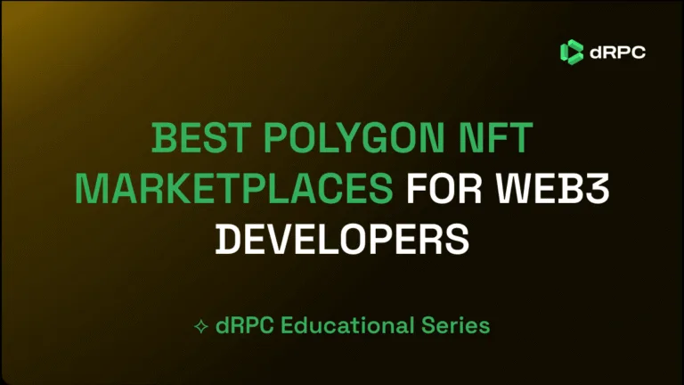 Discover the best Polygon NFT marketplaces for Web3 developers. Compare features, fees, and learn how dRPC enables fast, reliable RPC access.