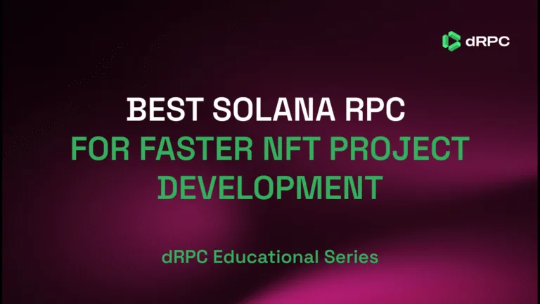 Best Solana RPC for Faster NFT Project Development