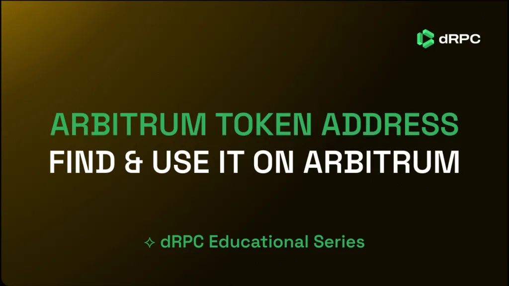 Learn how to find Arbitrum token addresses and use them in wallets or dApps. Explore tips, tools, and dRPC Arbitrum RPC endpoints for fast, reliable queries.