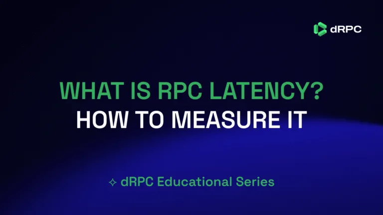 Learn what RPC latency means in blockchain, why it impacts dApp performance, and how to measure it in practice. See how dRPC delivers low latency RPC globally.