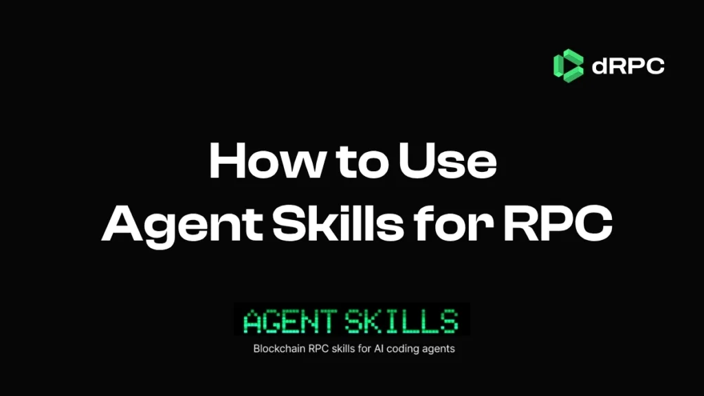 Learn how to use dRPC Agent Skills to connect AI agents to blockchain data. Step-by-step guide with examples, MCP tools, and best practices